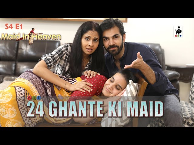 24 GHANTE KI MAID | The Better Half | S4E1 | Chhavi Mittal | Karan V Grover | Comedy Webseries | SIT