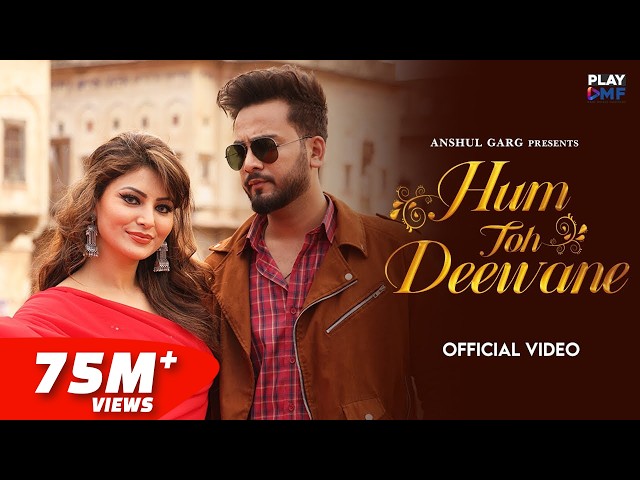 Hum Toh Deewane - Elvish Yadav & Urvashi Rautela | Yasser Desai | Rajat Nagpal | Rana | Anshul Garg
