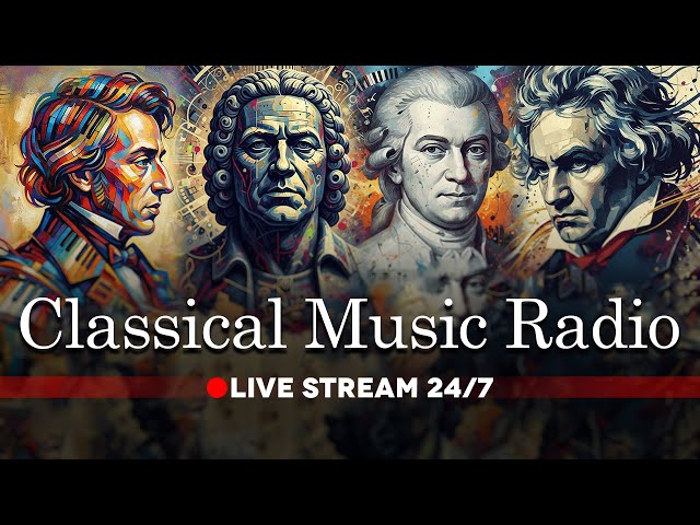 Classical Music Radio 🔴 LIVE 24/7