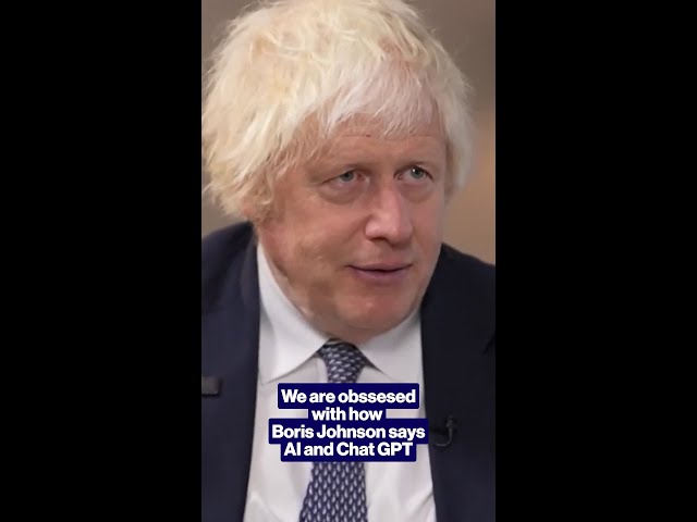 We are obssesed with how  Boris Johnson says AI and Chat GPT