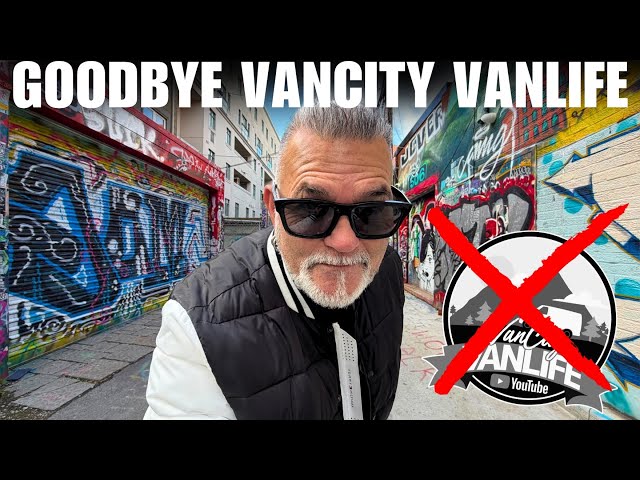 IT'S OVER. Saying Goodbye To VANCITY VANLIFE
