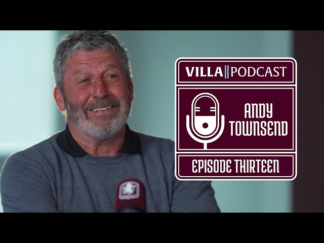 Andy Townsend: A True Villa Captain | VILLA PODCAST PREVIEW || EP13