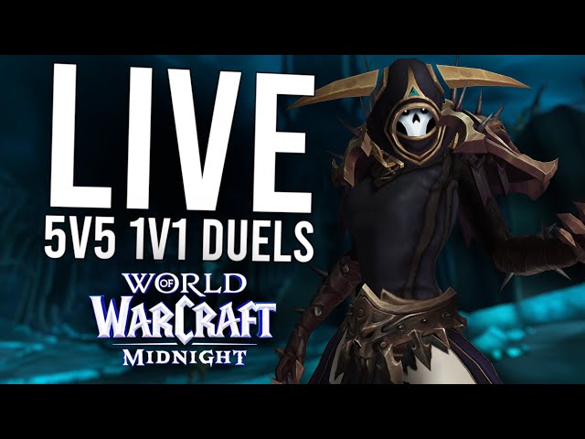 5V5 1V1 DUELS IN PRE-PATCH! BRING ME THE BEST OF EU! - WoW: Midnight Pre-Patch (Livestream)