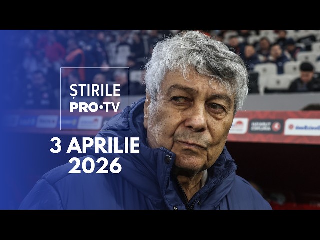 Știrile PRO TV - 3 Aprilie 2026 | Momente critice pentru Mircea Lucescu