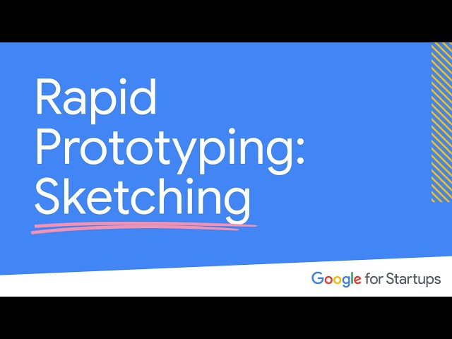 Rapid Prototyping: Sketching | Google for Startups