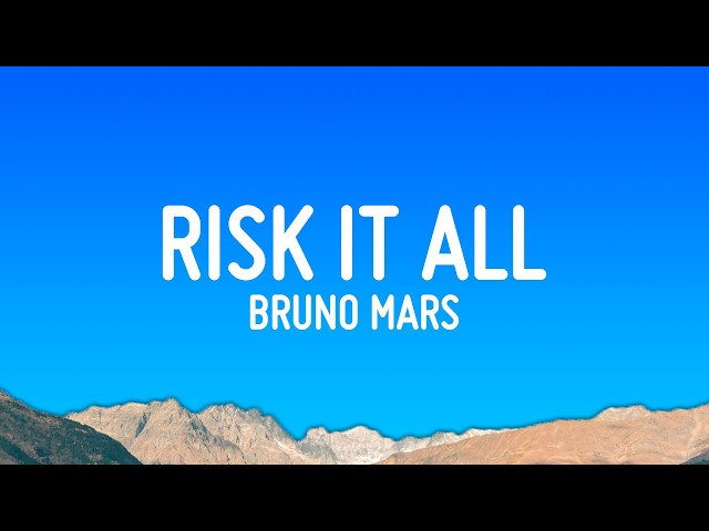 Bruno Mars - Risk It All (Lyrics)