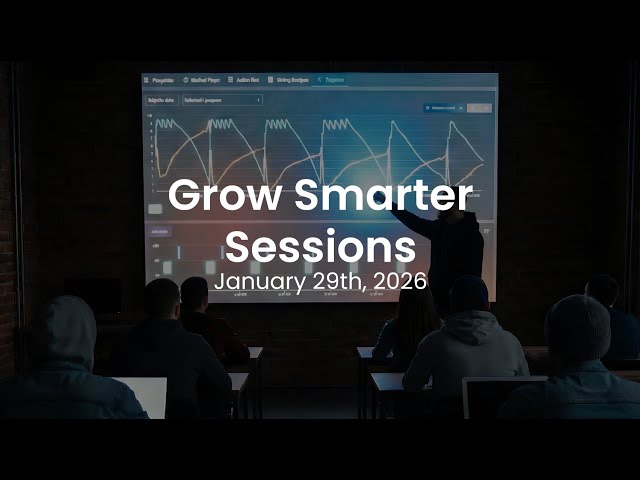 Grow Smarter Sessions: Episode 1- January 29th, 2026