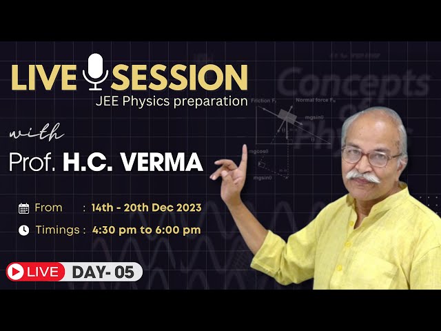 JEE Physics Preparation  Live Session | Prof. H.C. Verma | Day - 5
