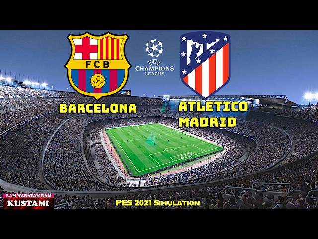 🔴Barcelona vs Atletico Madrid / UCL Quarter Final / PES 21 Simulation Gameplay 🔥