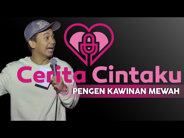 CERITA CINTAKU: PENGEN KAWINAN MEWAH