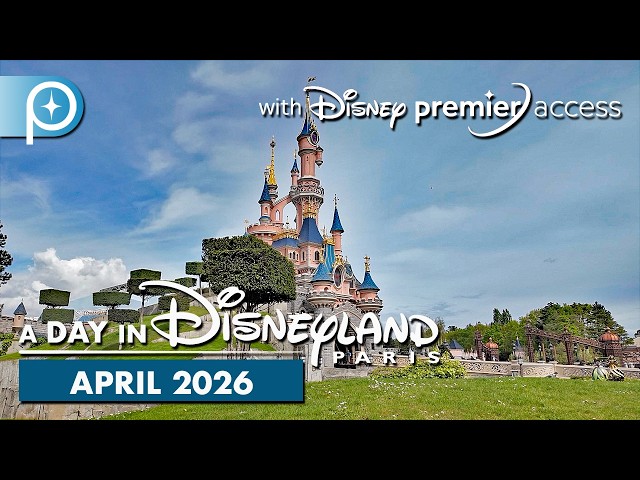 📆  A Day in Disneyland Paris with Premier Access | APRIL 2026