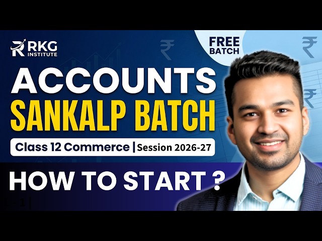 How to start Accounts for Class 12 ? Complete Guidance by CA Parag Gupta | Sankalp Batch