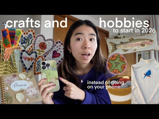 Crafts and hobbies to start in 2026 instead of going on your phone