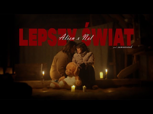 ALIEN x NEL x SAMUNOWAK - LEPSZY ŚWIAT
