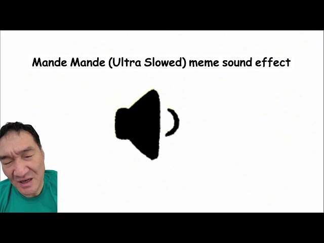 Mande Mande Ultra Slowed meme sound effect