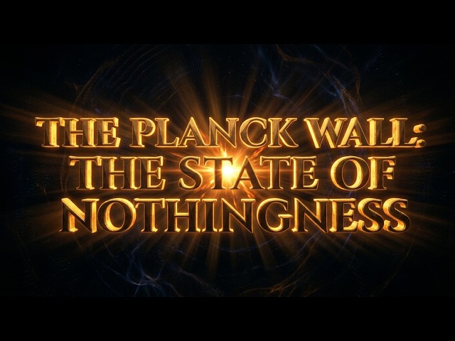 THE PLANCK WALL I: The Paradox of Origin | The State of Nothingness #theincessantsaga #tis