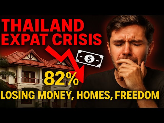 THAILAND EXPAT CRISIS: How 82% Are Losing Their Money, Homes & Freedom