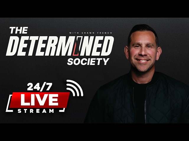 The Determined Society LIVE 24/7
