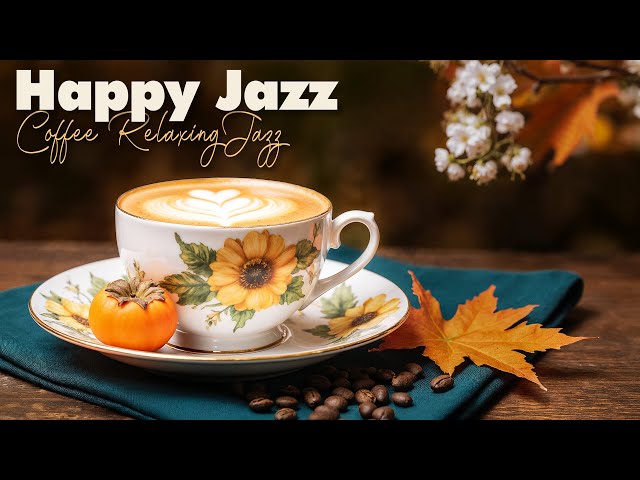 Happy Cafe Music | Autumn Ambience with Soothing Bossa Nova Jazz for Relaxing