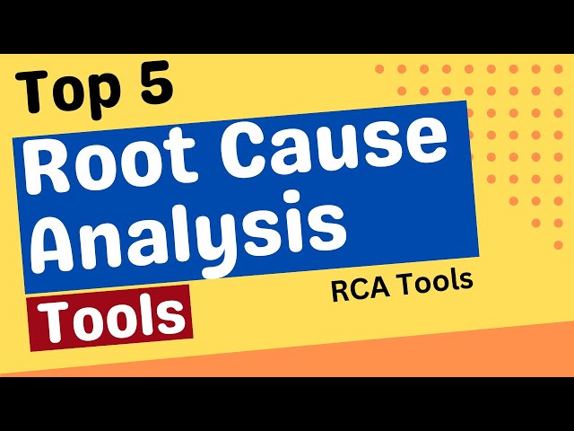 5 Root Cause Analysis Tools | RCA Tools