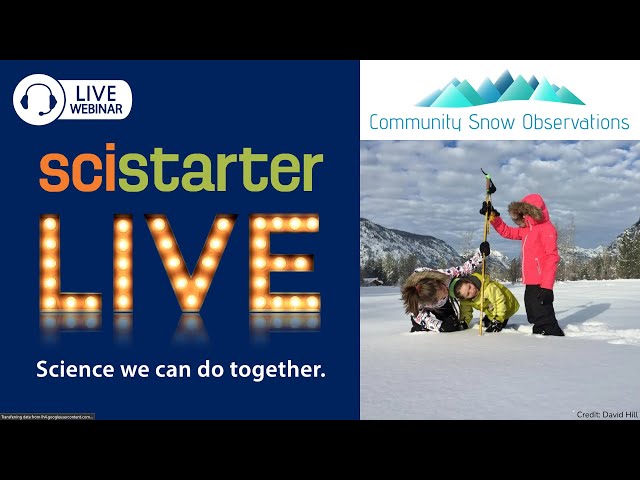 SciStarter LIVE #22: Play in the snow  and report snow depth for science!