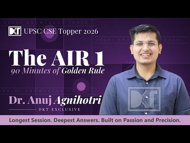 Rank 1 UPSC CSE 2025 | Here’s The 90+ Minutes of Golden Rule for UPSC By AIR 1 Dr. Anuj Agnihotri