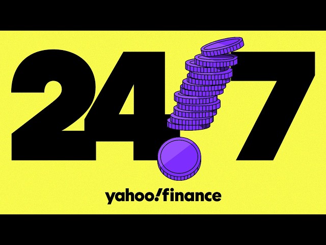 Yahoo Finance 24/7 Stream: Daily Market Coverage & more