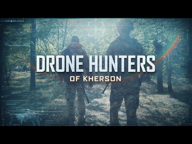 The Drone Hunters of Kherson