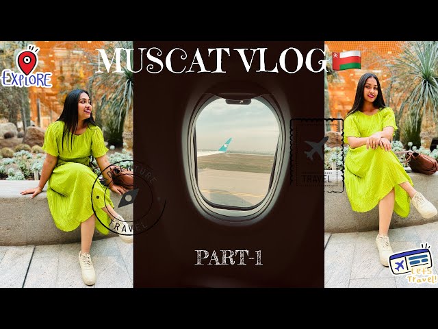 Day-1 in MUSCAT | My first visit to MUSCAT(OMAN) | Vlog | Nadeera Banu
