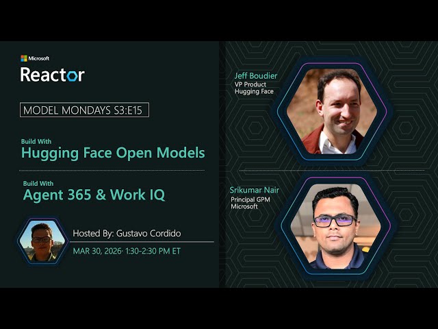 Model Mondays - Build AI with Hugging Face Models, Build Enterprise Agents With Agent 365 & Work IQ