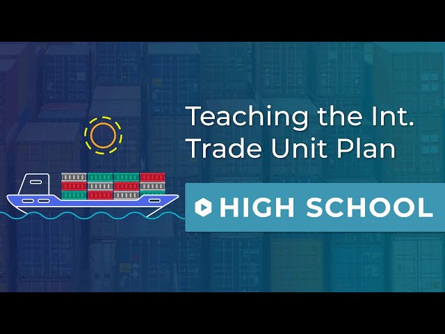 Teaching the International Trade Unit Plan