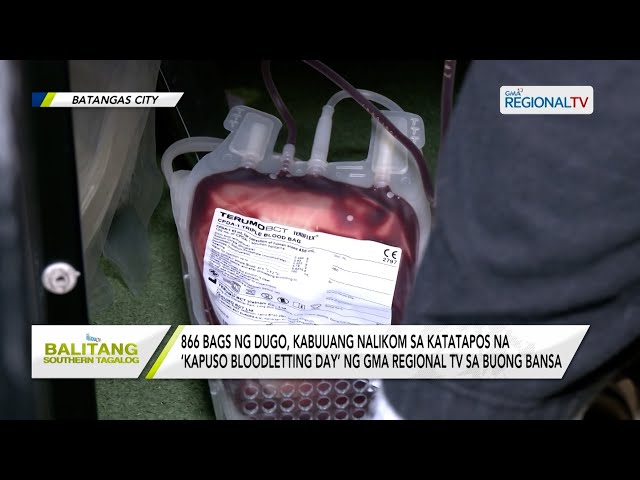 Balitang Southern Tagalog: 866 bags ng dugo, nalikom sa katatapos na ‘Kapuso Bloodletting Day’