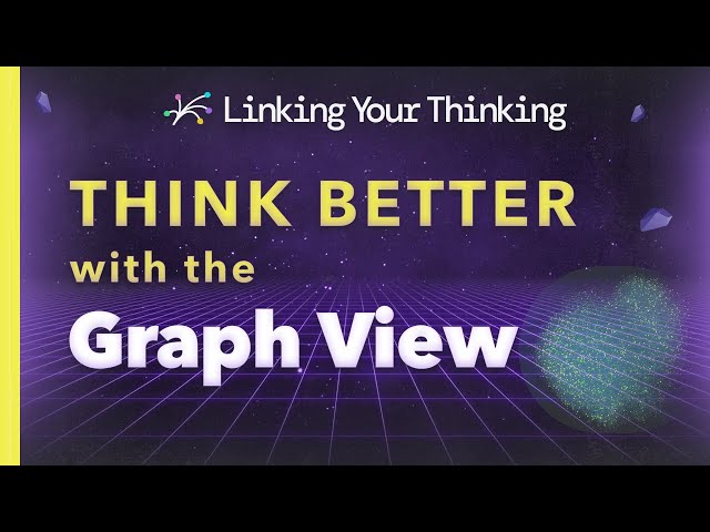 Think Better with the Graph View + Live note-making session (in the Obsidian app) - Full Version