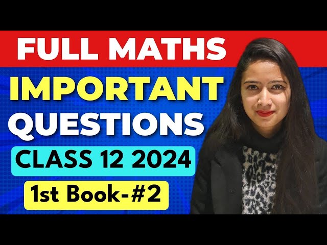 Full Maths IMPORTANT Questions For Class 12 Boards PART 2 - 1st BOOK #mathsclass12 #class12maths