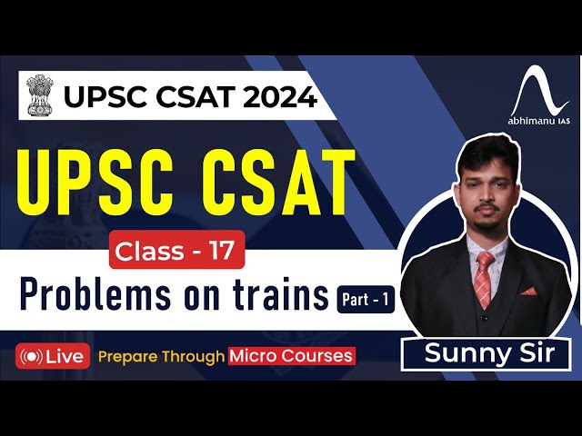 UPSC CSAT 2024 | Quantative Aptitude | Problems on Trains  Part - 1 | Class - 17 | abhimanu IAS
