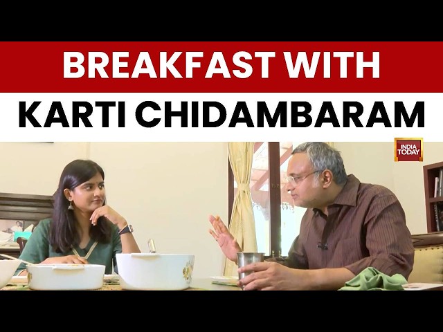 Breakfast With Karti Chidambaram | Tamil Nadu Singapenne | Akshita Nandagopal | India Today