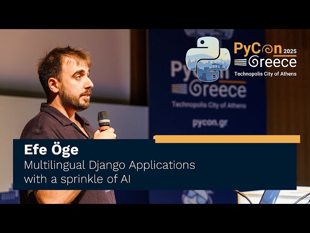 Efe Öge: Multilingual Django Applications with a sprinkle of AI