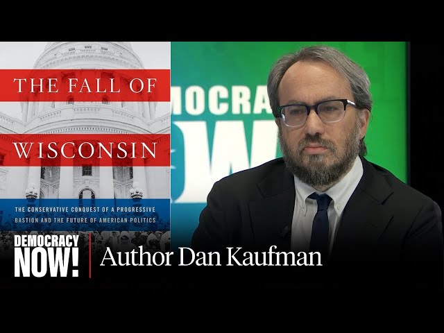 "The Fall of Wisconsin": How GOP Transformed Once-Progressive State into Union-Busting "Laboratory"