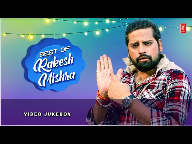 Video Jukebox | BEST OF RAKESH MISHRA | T-SERIES