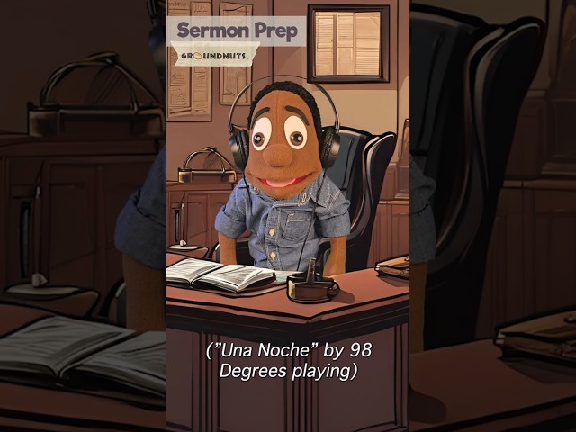 Sermon Prep | Una Noche Remix 🎵 | Groundnuts Puppets