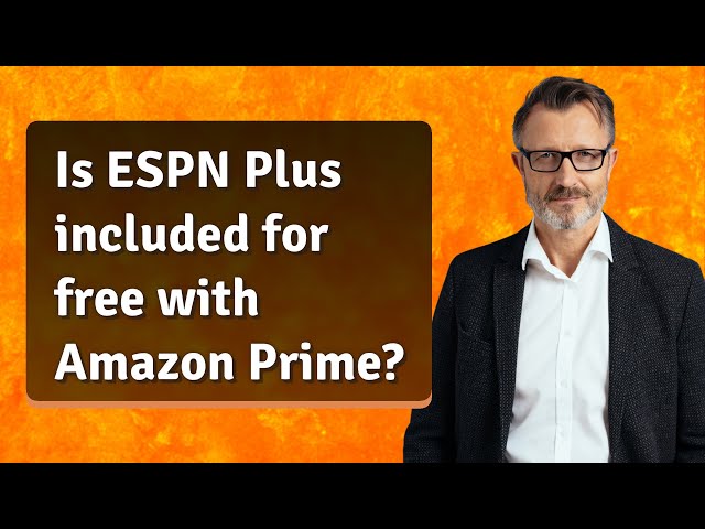 Is ESPN Plus included for free with Amazon Prime?
