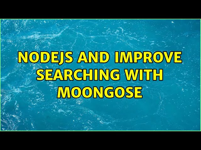Nodejs and improve searching with moongose