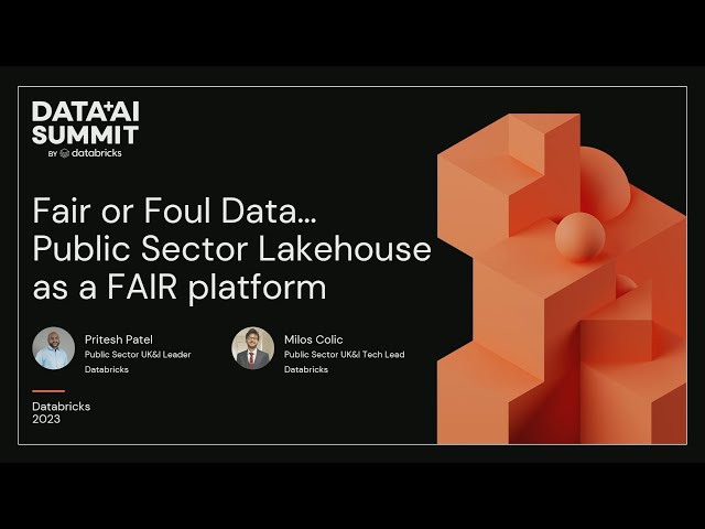 Fair Data or Foul Data…Lakehouse for Public Sector as a FAIR platform