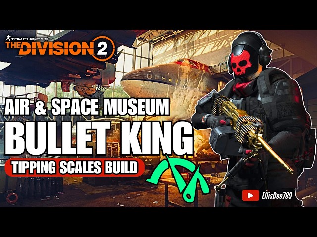 Air & Space Museum | Assault GE | BULLET KING Tipping Scales Tank Build - The Division 2