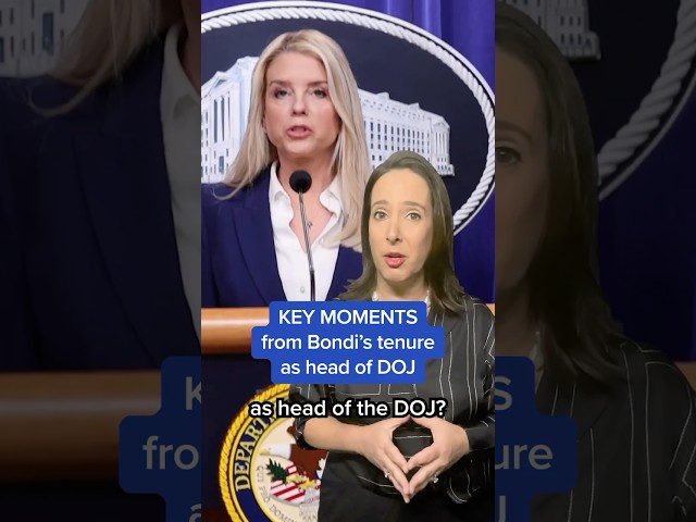 KEY MOMENTS from Bondi's tenure as head of DOJ