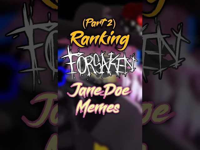 Ranking Forsaken Jane Doe Memes 💎 (Part 2)