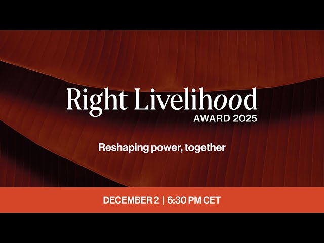 2025 Right Livelihood Award Presentation