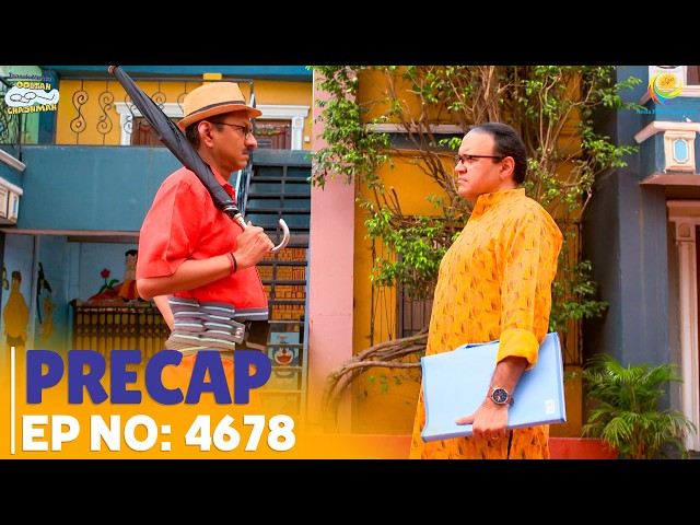 Ep 4678 - PRECAP! | Taarak Mehta Ka Ooltah Chashmah | तारक मेहता का उल्टा चश्मा