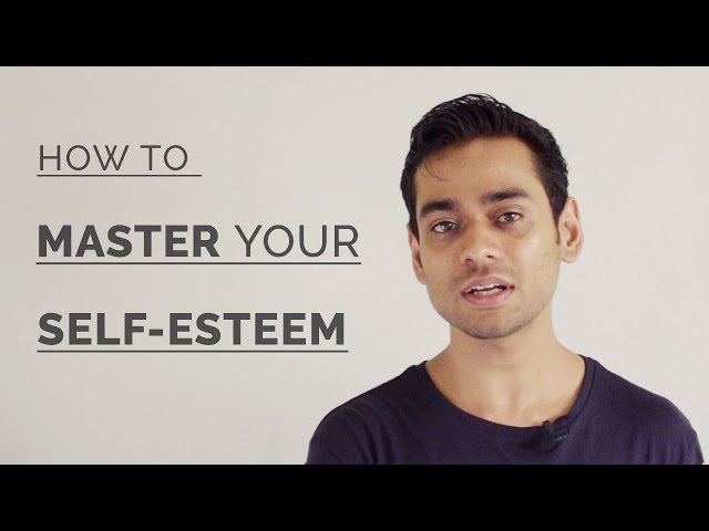 How to MASTER Your SELF-ESTEEM