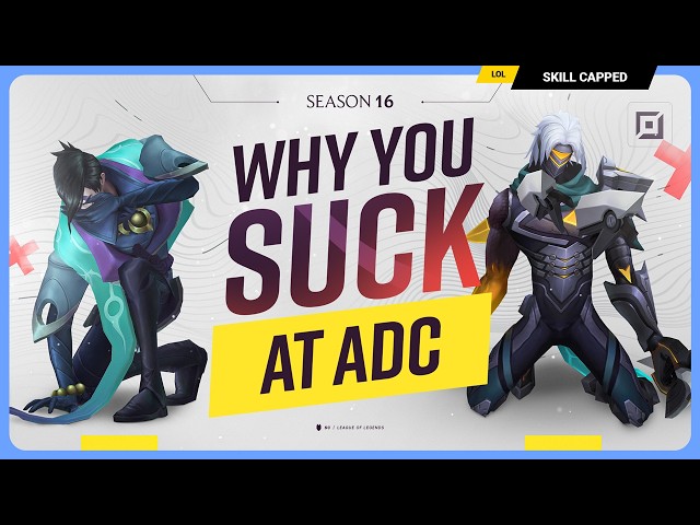 Why You SUCK at ADC (And How to FIX IT) - Season 16!